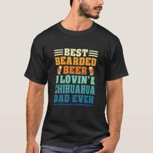 Best Bearded Beer Lovin' Chihuahua Dad Funny Dog L T-Shirt