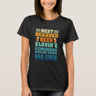 Best Bearded Beer Lovin' Corgi Lover Dad Funny Dog T-Shirt