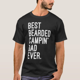 Best Bearded Campin Dad Ever Outdoor Camping Life T-Shirt