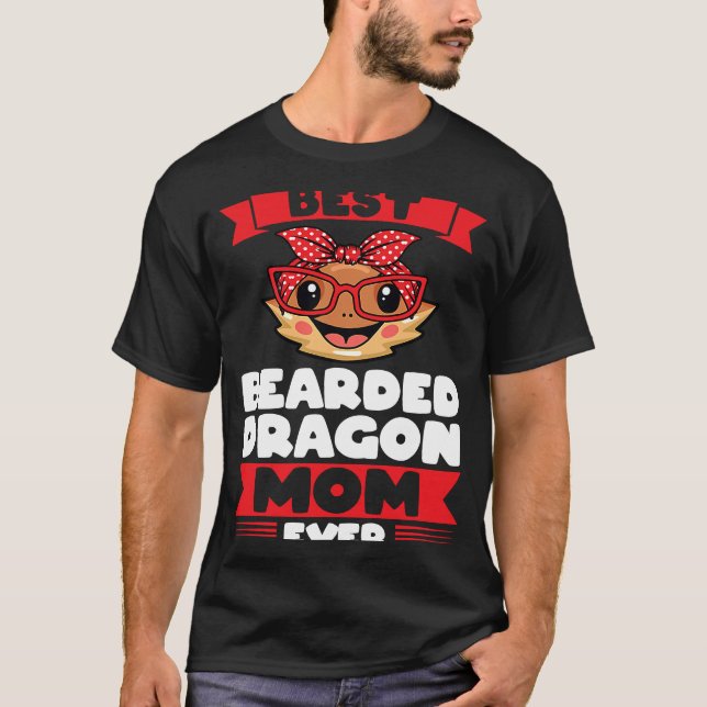 best bearded dragon mom ever lizards T-Shirt (Front)