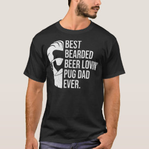 Best Bearded Loving Pug Dad Father Loves Dog T-Shirt