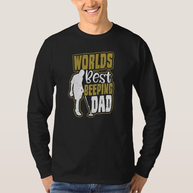 Best Beeping Dad  Metal Detecting T-Shirt (Front)