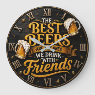 Best Beers Funny Beer Friends Man Cave Gift Large Clock