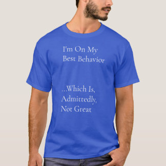 Best Behaviour Shirt
