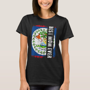 Best Belizean Mom Ever Belize Flag Mother's Day T-Shirt
