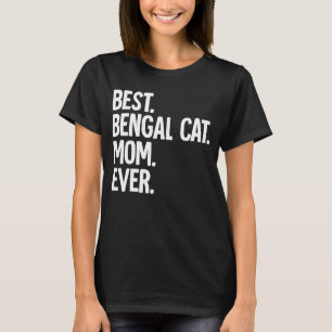 Best Bengal Cat Mum Ever T-Shirt