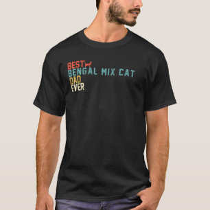 Best BENGAL MIX CAT Dad Ever Retro Vintage T-Shirt