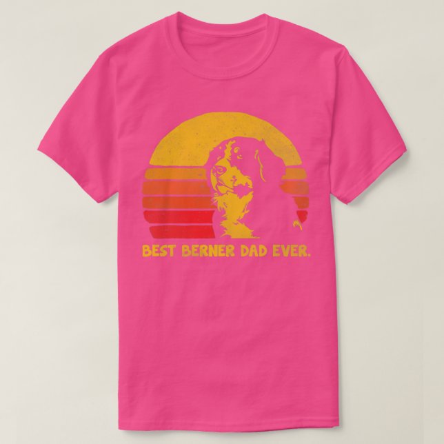 BEST BERNER DAD EVER3 T-Shirt (Design Front)