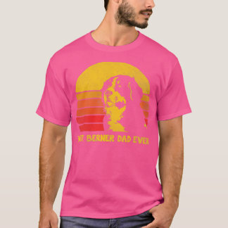 BEST BERNER DAD EVER3 T-Shirt