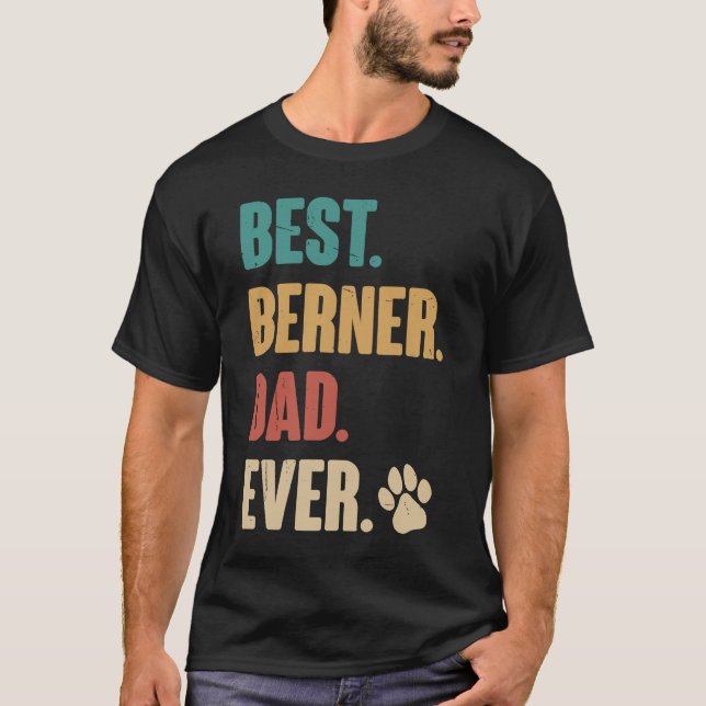 Best Berner Dad Ever   Bernese Mountain Dog T-Shirt (Front)