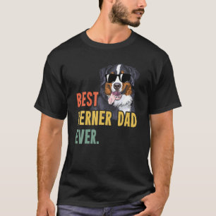 Best Berner Dad Ever Dog Funny Fathers Day T-Shirt
