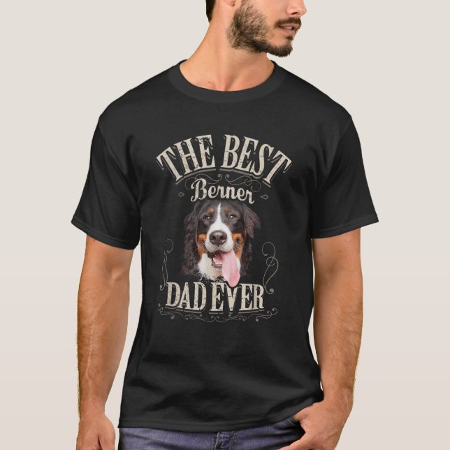 Best Berner Dad Ever Funny Bernese Mountain Dog Gi T-Shirt (Front)
