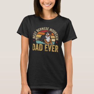 Best Bernese Mountain Dad Ever Dog Dad T-Shirt