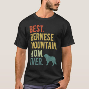 Best Bernese Mountain Mum Ever Dog Mother s Day T-Shirt