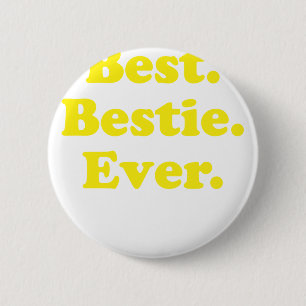 Best Bestie Ever 6 Cm Round Badge