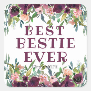 Best Bestie Ever quote unique friendship gift bff Square Sticker