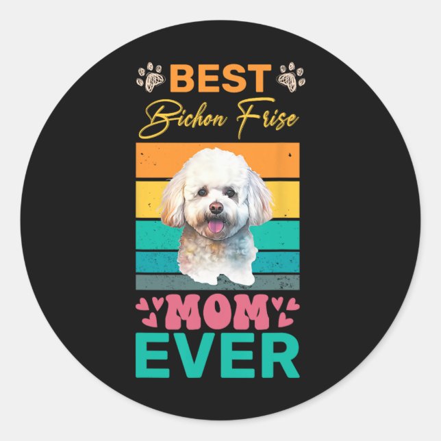 Best Bichon Frise Mum Ever Dog Lover Mum  Classic Round Sticker (Front)