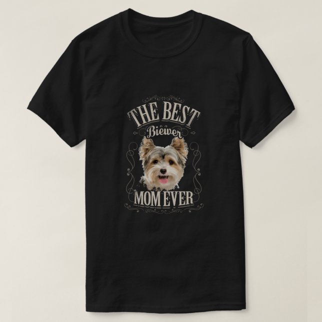 Best Biewer Mom Ever Funny Biewer Terrier Dog Gift T-Shirt (Design Front)