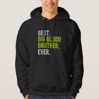 Best Big Blood Brother Ever Teenager Older Sibling Hoodie