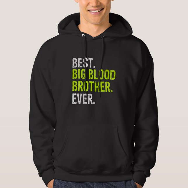 Best Big Blood Brother Ever Teenager Older Sibling Hoodie (Front)