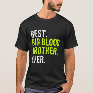 Best Big Blood Brother Ever Teenager Older Sibling T-Shirt