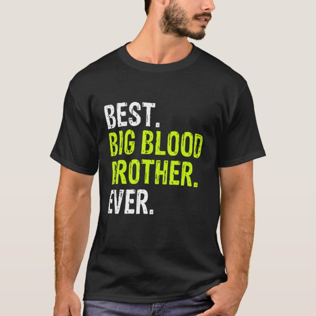 Best Big Blood Brother Ever Teenager Older Sibling T-Shirt (Front)