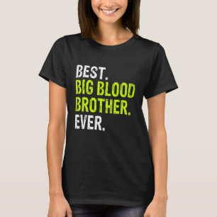 Best Big Blood Brother Ever Teenager Older Sibling T-Shirt