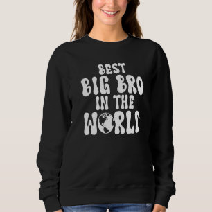Best Big Bro in the World Big Brother Sweatshirt