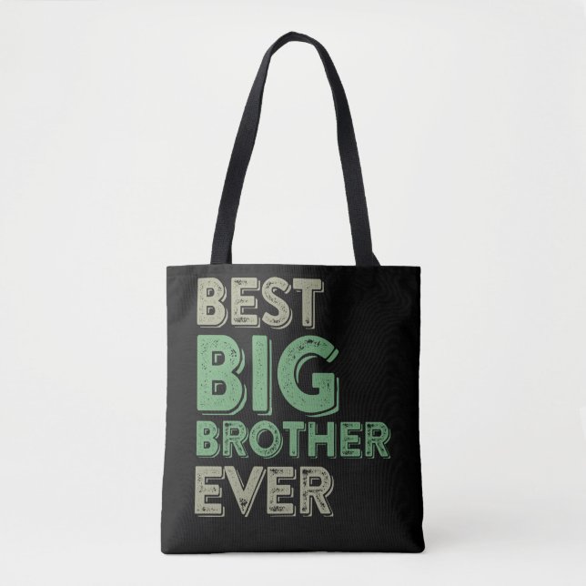 Best Big Brother Bro Ever Older Sibling Funny Gift Tote Bag (Front)