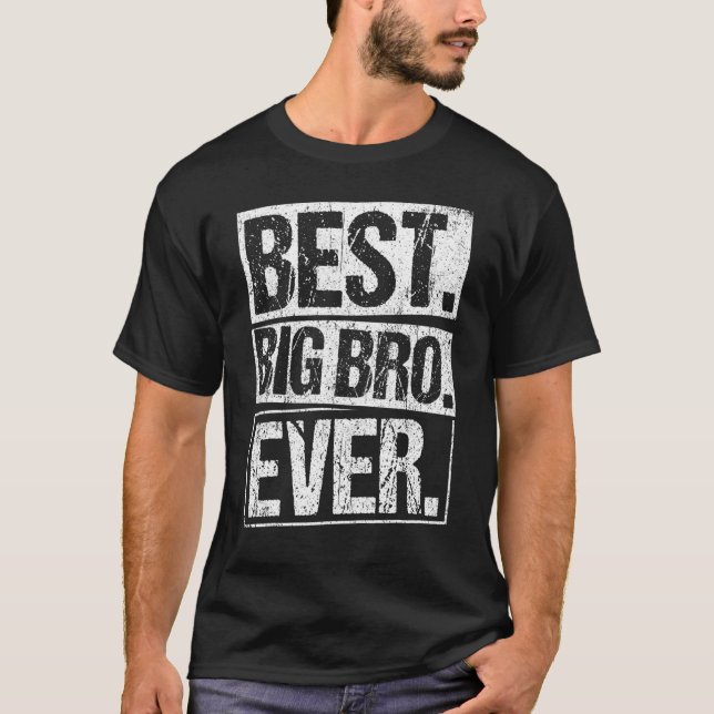 Best Big Brother Ever Bro Brothers Big Brother 1 T-Shirt (Front)
