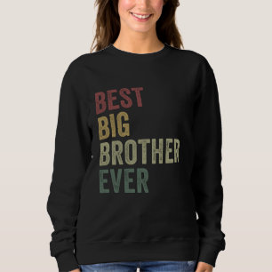 Best Big Brother Ever Funny Vintage Older Sibling Sweatshirt