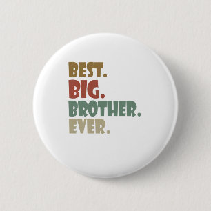 Best Big Brother Ever Older Sibling Teenager Gift 6 Cm Round Badge