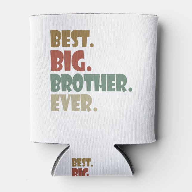 Best Big Brother Ever Older Sibling Teenager Gift Can Cooler (Front)