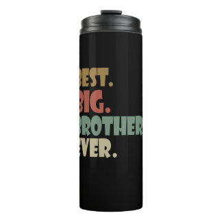 Best Big Brother Ever Older Sibling Teenager Gift Thermal Tumbler