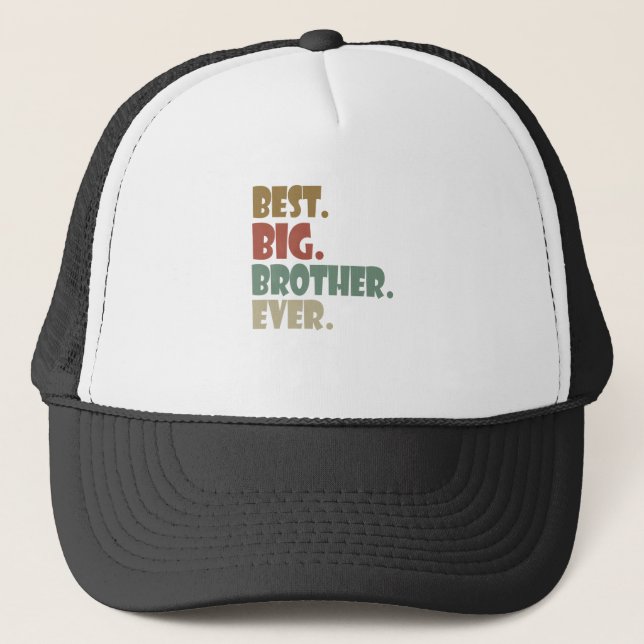 Best Big Brother Ever Older Sibling Teenager Gift Trucker Hat (Front)