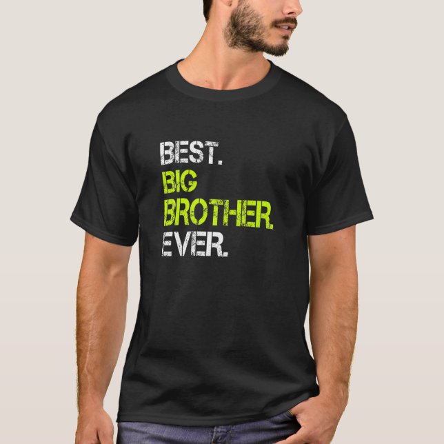 Best Big Brother Ever  Sarcastic Cool Cute T-Shirt (Front)