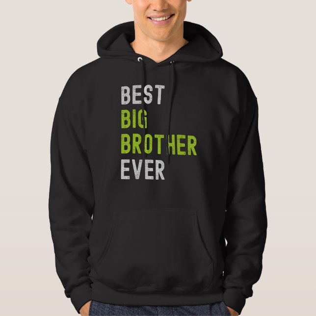 Best Big Brother Ever  Teenager Older Sibling for  Hoodie (Front)
