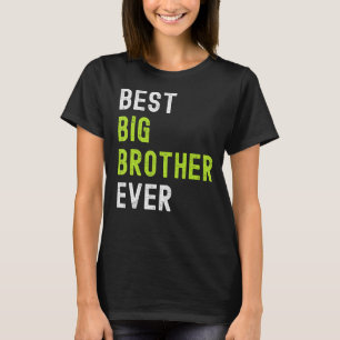 Best Big Brother Ever  Teenager Older Sibling for  T-Shirt