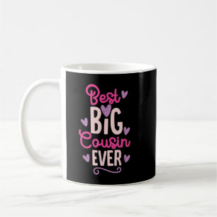Best Big Cousin Ever For Girls And Boys Coffee Mug