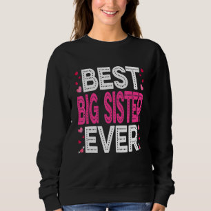 Best Big Sister Ever Fun Heart Love Matching Famil Sweatshirt