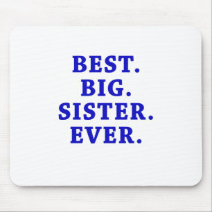 Best Big Sister Ever Mouse Mat