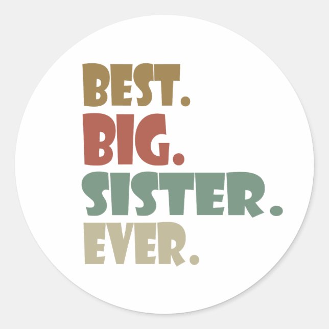 Best Big Sister Ever Older Sibling for Girls Classic Round Sticker (Front)