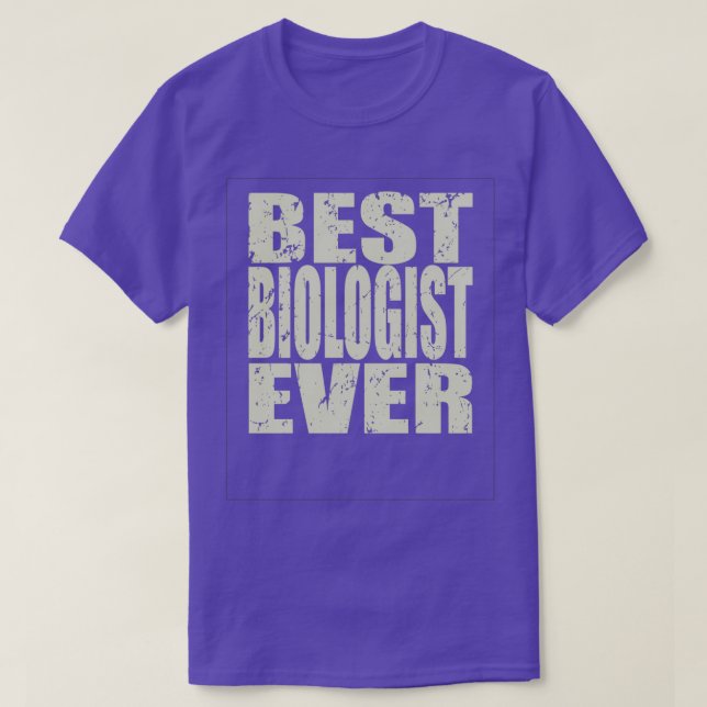 Best Biologist Ever Biologist Gift 1 T-Shirt (Design Front)