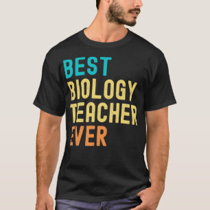 Best Biology Teacher Ever 1 T-Shirt