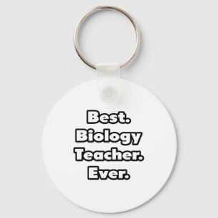 Best. Biology Teacher. Ever. Key Ring