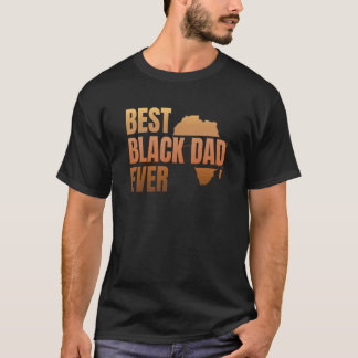 Best Black Dad Ever Black History Month Dad Melani T-Shirt