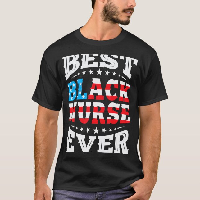 Best Black Nurse Ever 4th Fourth Of July Usa Ameri T-Shirt (Front)