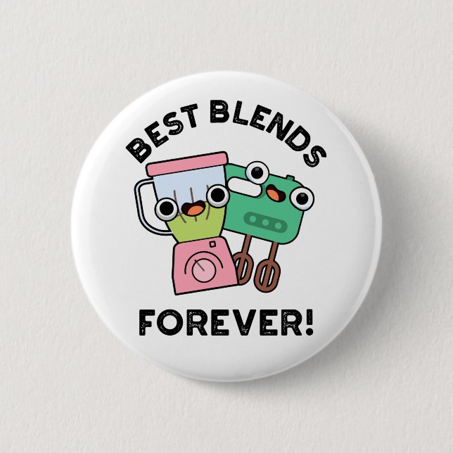 Best Blends Forever Cute BFF Pun 6 Cm Round Badge (Front)