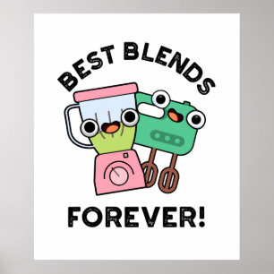 Best Blends Forever Cute BFF Pun Poster