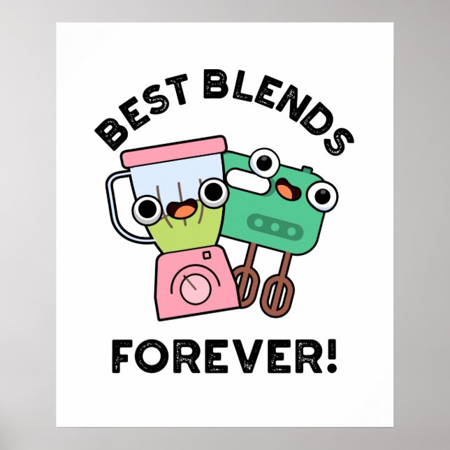 Best Blends Forever Cute BFF Pun Poster (Front)